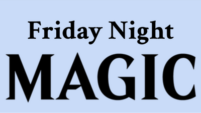 05/29/26 - 6:30PM Friday Night Magic - Commander SEAT RESERVATION