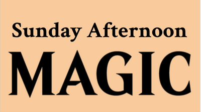 05/31/26 - 1PM Sunday Afternoon Magic - Commander SEAT RESERVATION