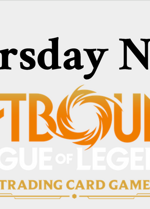 06/18/26 - 6:30 Thursday Night Riftbound Nexus Night -  1v1 Constructed SEAT RESERVATION