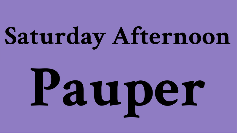 10/10/26 - 1PM Saturday Afternoon Magic - Pauper SEAT RESERVATION