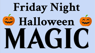 10/30/26 - 6:30PM Friday Night Magic - Halloween Commander SEAT RESERVATION
