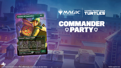 03/13/26 - 6:30PM Friday Night Magic - TMNT Commander Party SEAT RESERVATION