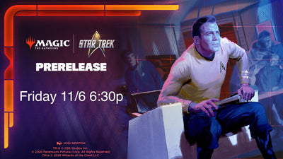11/06/26 - 6:30 PM Friday Night Magic - Star Trek Pre-Release SEAT RESERVATION